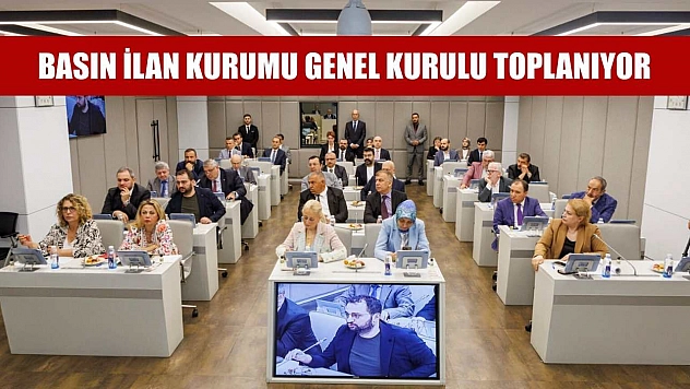 Basın İlan Kurumu Genel Kurulu toplanıyor