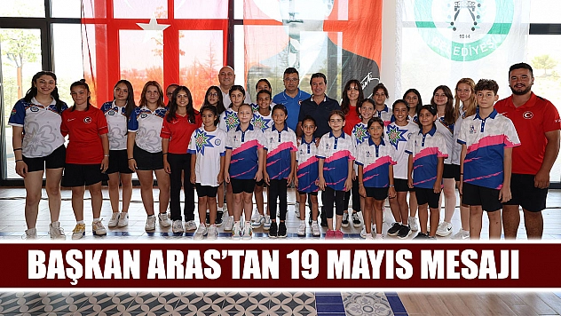Başkan Aras'tan 19 Mayıs Mesajı