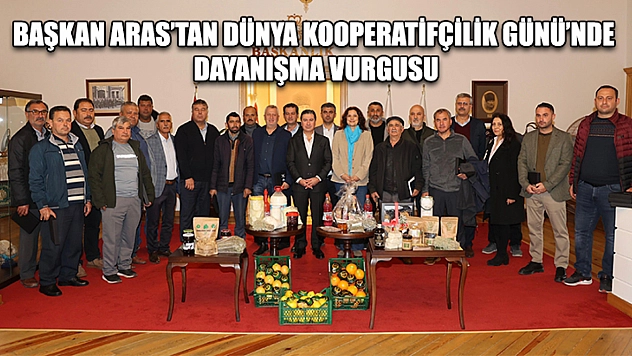 Başkan Aras'tan Dünya Kooperatifçilik Günü'nde Dayanışma Vurgusu