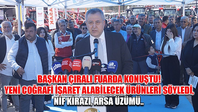 Başkan Çıralı fuarda konuştu! Yeni coğrafi işaret alabilecek ürünleri söyledi, Nif Kirazı, Arsa Üzümü..