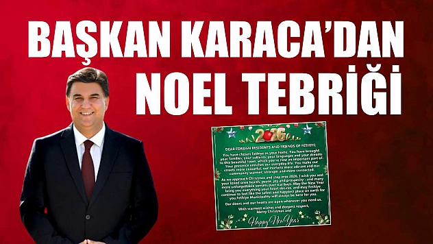 Başkan Karaca'dan Noel Tebriği