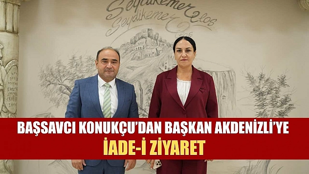 Başsavcı Konukçu'dan Başkan Akdenizli'ye İade-İ Ziyaret