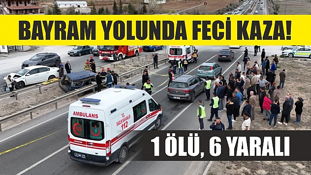 Bayram yolunda feci kaza! 1 ölü, 6 yaralı