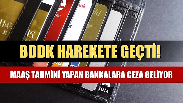 BDDK harekete geçti! Maaş tahmini yapan bankalara ceza geliyor