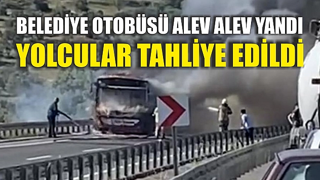 Belediye otobüsü alev alev yandı: Yolcular tahliye edildi