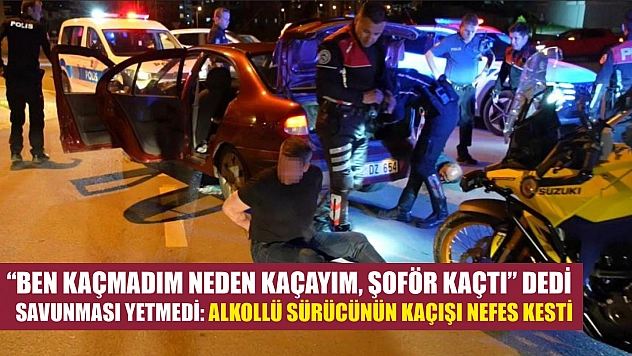 'Ben kaçmadım neden kaçayım, şoför kaçtı' dedi savunması yetmedi: Alkollü sürücünün kaçışı nefes kesti