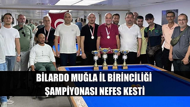 Bilardo Muğla il birinciliği şampiyonası nefes kesti