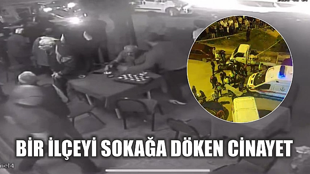 Bir ilçeyi sokağa döken cinayet