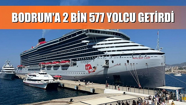 Bodrum'a 2 bin 577 yolcu getirdi