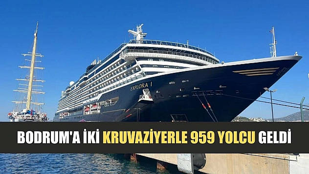 Bodrum'a iki kruvaziyerle 959 yolcu geldi