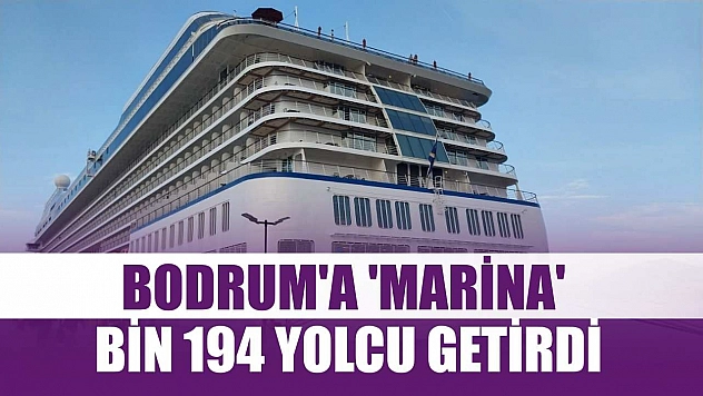 Bodrum'a 'Marina', bin 194 yolcu getirdi