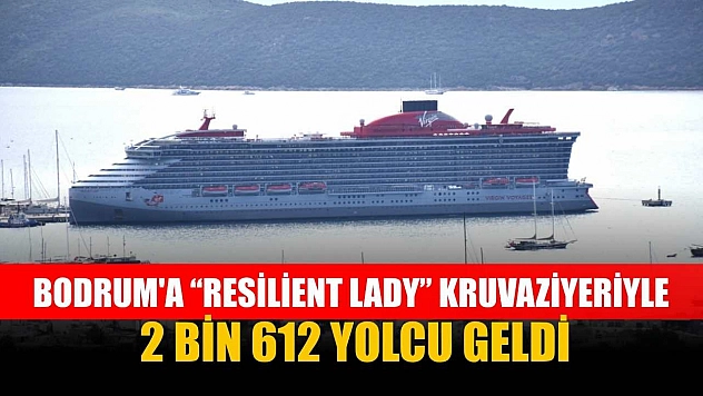 Bodrum'a 'Resilient Lady' kruvaziyeriyle 2 bin 612 yolcu geldi