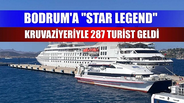 Bodrum'a 'Star Legend' kruvaziyeriyle 287 turist geldi