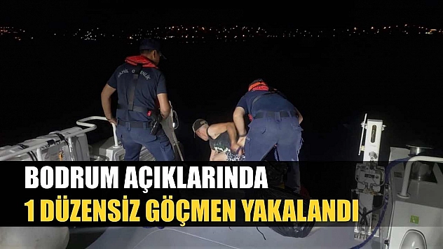 Bodrum açıklarında 1 düzensiz göçmen yakalandı