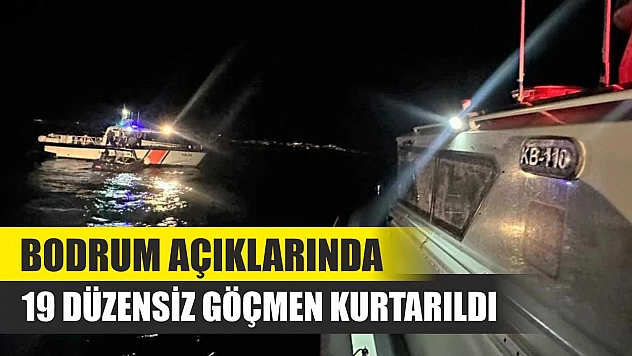 Bodrum açıklarında 19 düzensiz göçmen kurtarıldı
