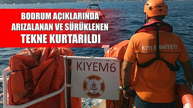 Bodrum açıklarında arızalanan ve sürüklenen tekne kurtarıldı