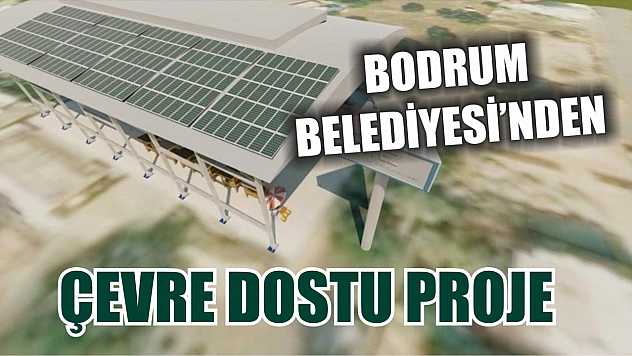 Bodrum Belediyesi'nden çevre dostu proje