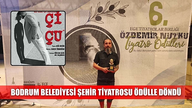 Bodrum Belediyesi Şehir Tiyatrosu ödülle döndü