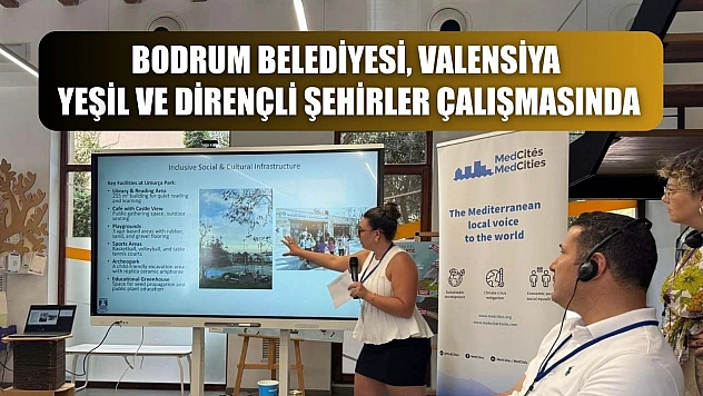 Bodrum Belediyesi, Valensiya Yeşil ve Dirençli Şehirler çalışmasında