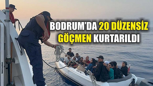 Bodrum'da 20 düzensiz göçmen kurtarıldı