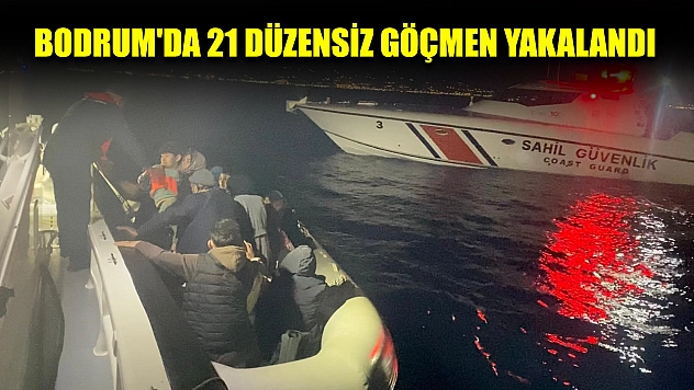 Bodrum'da 21 düzensiz göçmen yakalandı