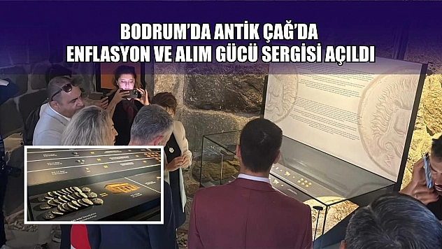 Bodrum'da Antik Çağ'da Enflasyon ve Alım Gücü Sergisi açıldı