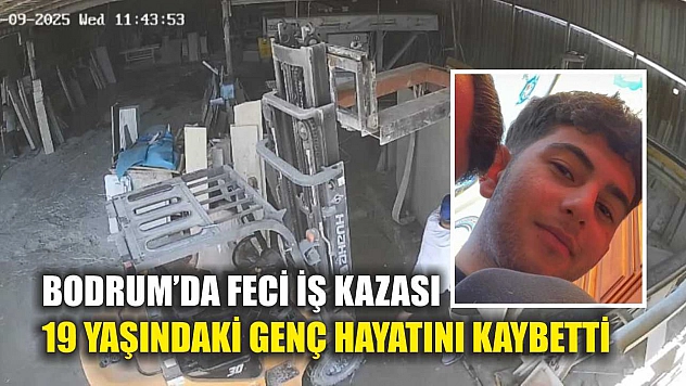 Bodrum'da feci iş kazası: 19 yaşındaki genç hayatını kaybetti