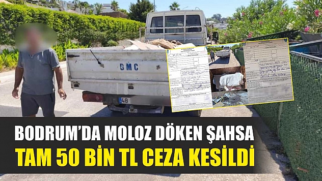 Bodrum'da Moloz Döken Şahsa Tam 50 Bin TL Ceza Kesildi