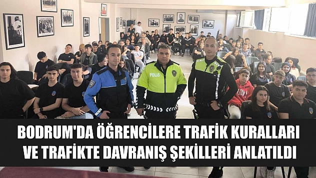 Bodrum'da öğrencilere trafik kuralları ve trafikte davranış şekilleri anlatıldı