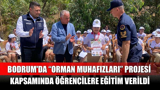 Bodrum'da 'Orman Muhafızları' projesi kapsamında öğrencilere eğitim verildi