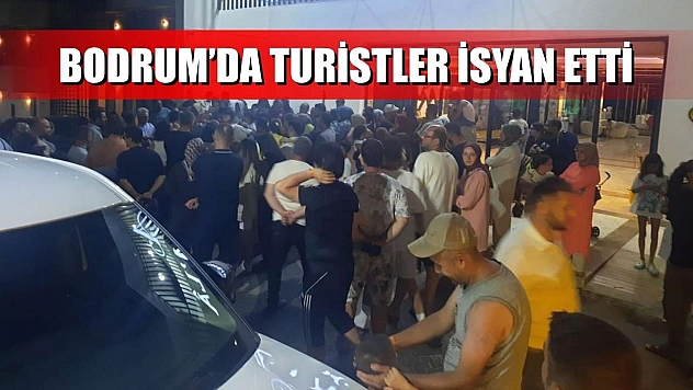Bodrum'da turistler isyan etti