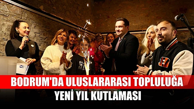 Bodrum'da uluslararası topluluğa yeni yıl kutlaması