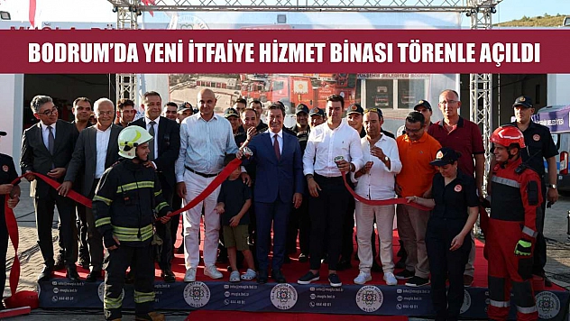 Bodrum'da Yeni İtfaiye Hizmet Binası Törenle Açıldı