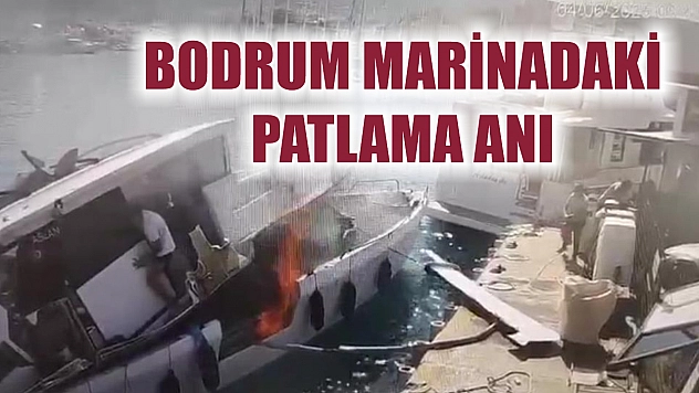 Bodrum marinadaki patlama anı