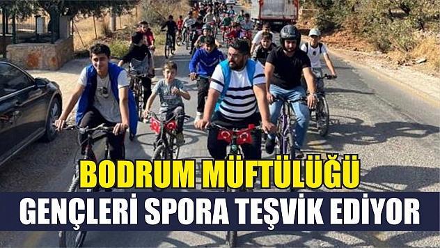 Bodrum müftülüğü gençleri spora teşvik ediyor