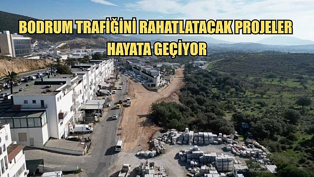Bodrum trafiğini rahatlatacak projeler hayata geçiyor