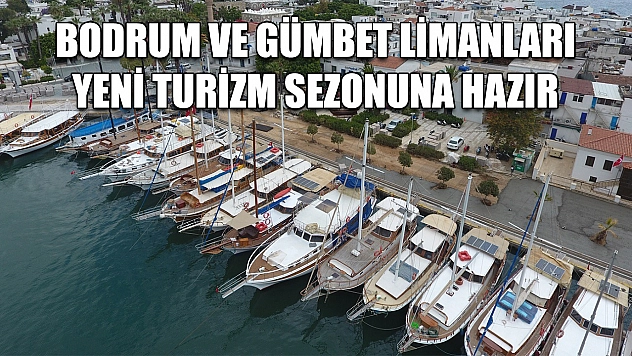 Bodrum ve Gümbet Limanları Yeni Turizm Sezonuna Hazır