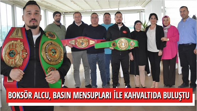 BOKSÖR ALCU, BASIN MENSUPLARI İLE KAHVALTIDA BULUŞTU