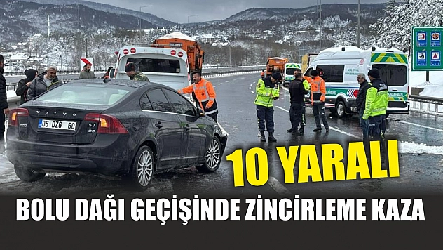 Bolu Dağı geçişinde zincirleme kaza: 10 yaralı