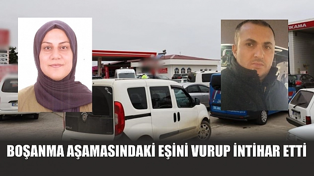 Boşanma aşamasındaki eşini vurup intihar etti