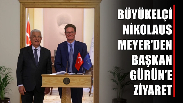 Büyükelçi Nikolaus Meyer-Landrut'dan  Başkan Gürün'e Ziyaret