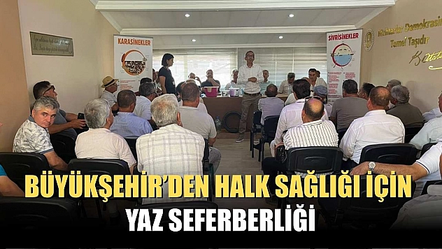 Büyükşehir'den Halk Sağlığı İçin Yaz Seferberliği