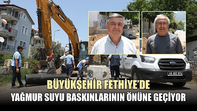 Büyükşehir Fethiye'de Yağmur Suyu Baskınlarının Önüne Geçiyor