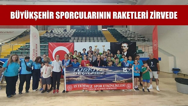 Büyükşehir Sporcularının Raketleri Zirvede