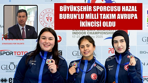 Büyükşehir Sporcusu Hazal Burun'lu Milli Takım Avrupa İkincisi Oldu