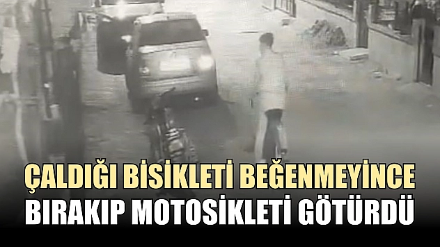 Çaldığı bisikleti beğenmeyince bırakıp motosikleti götürdü
