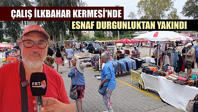 Çalış İlkbahar Kermesi'nde esnaf durgunluktan yakındı