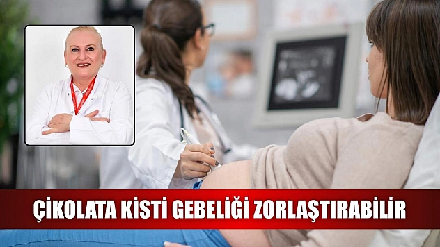 Çikolata kisti gebeliği zorlaştırabilir