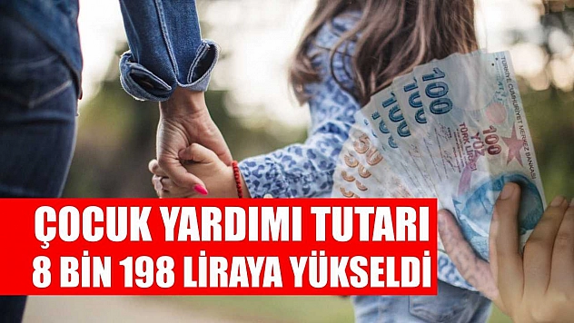 Çocuk Yardımı Tutarı 8 Bin 198 Liraya Yükseldi