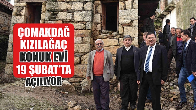 Çomakdağ Kızılağaç Konuk Evi 19 Şubat'ta açılıyor